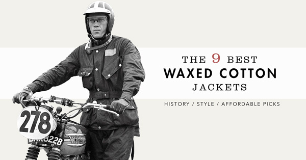 The 9 Best Waxed Canvas Jackets: History, Style, and Affordable Picks