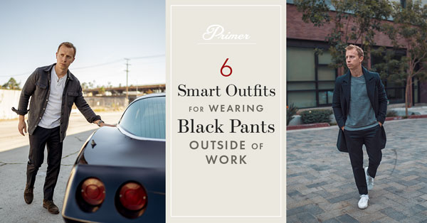 6 Smart Outfits for Wearing Black Pants Outside of Work