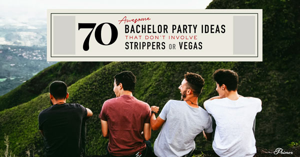 how to throw a bachelor party with 70 ideas