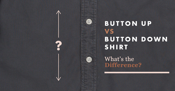 Button Up Vs Button Down Shirt – What's ...