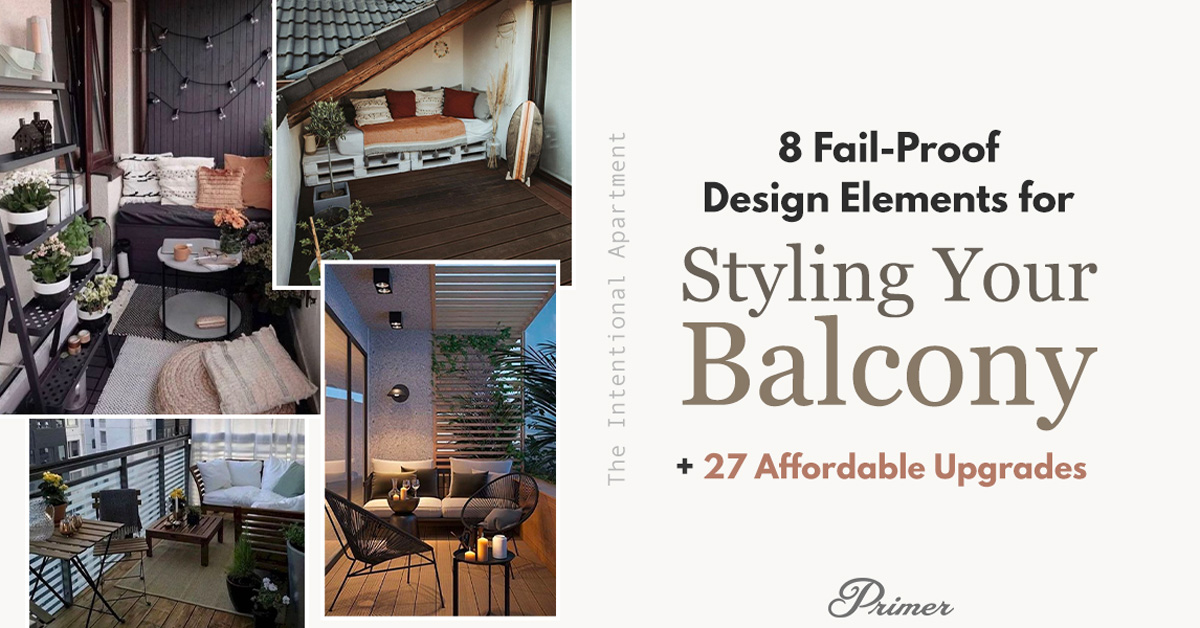 8 Fail-Proof Design Elements for Styling Your Balcony + 27 Affordable Upgrades