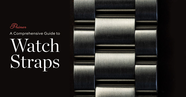 7 Watch Strap Types and the Pros and Cons of Each