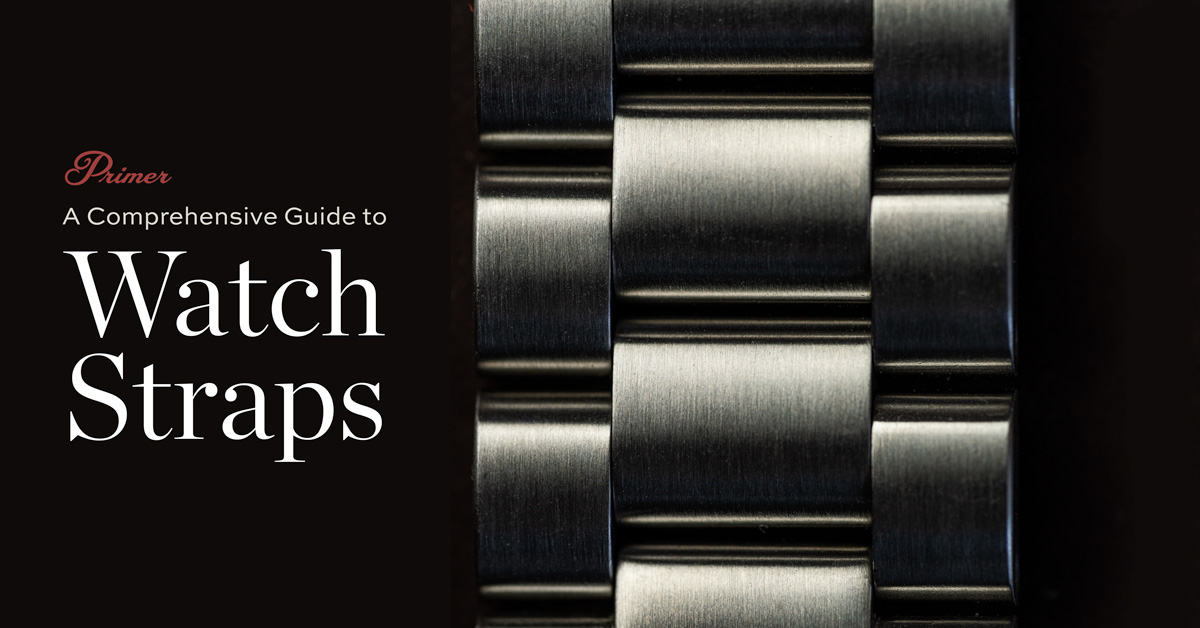 A Comprehensive Guide to Watch Straps
