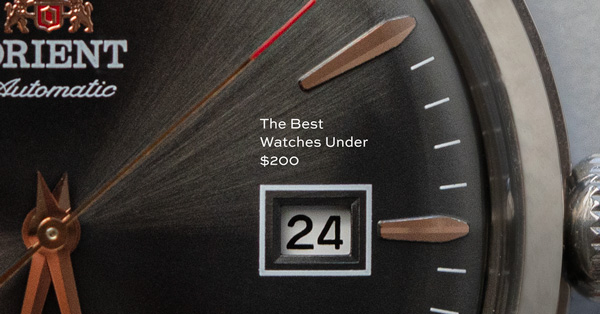 The Best Watches Under 200 dollars