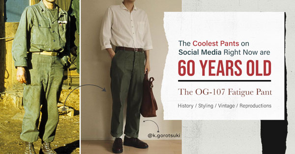 The Coolest Pants on  Social Media Right Now are 60 Years Old: The OG-107 Fatigue Pant