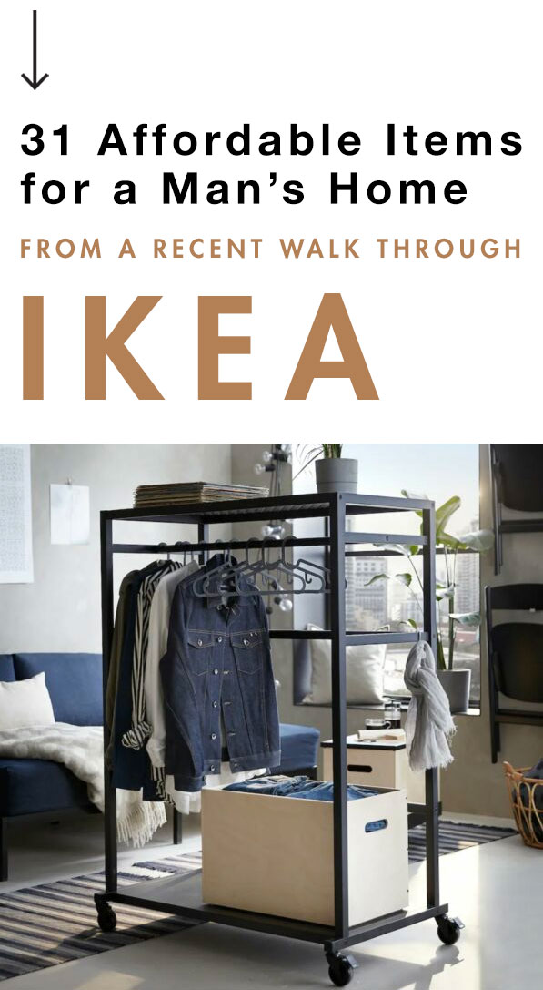 31 Affordable Items for a Man's Apartment from a Recent Walk Through Ikea