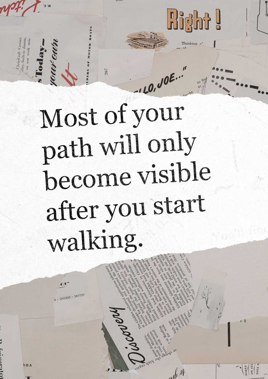 sebagian besar jalanmu hanya akan terlihat setelah kamu mulai berjalan