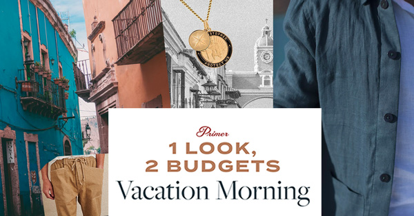 1 Look, 2 Budgets: Vacation Morning