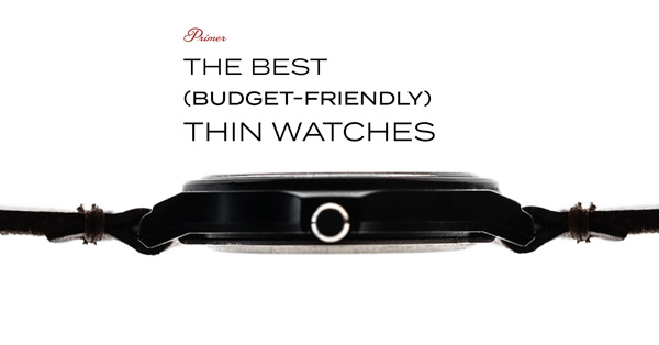 the best budget friendly thin watches and a close up of the side of a the face of a watch