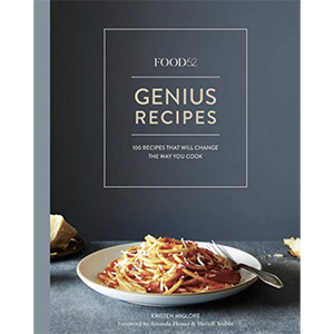 Food52 Genius Recipes: 100 Recipes That Will Change the Way You Cook recipe book