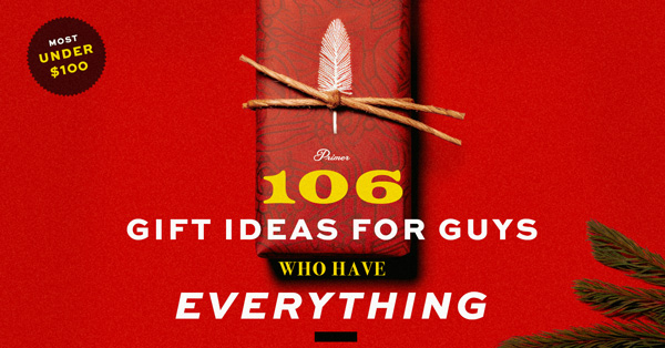 106 Gift Ideas for Guys Who Have Everything: Most Under $100!