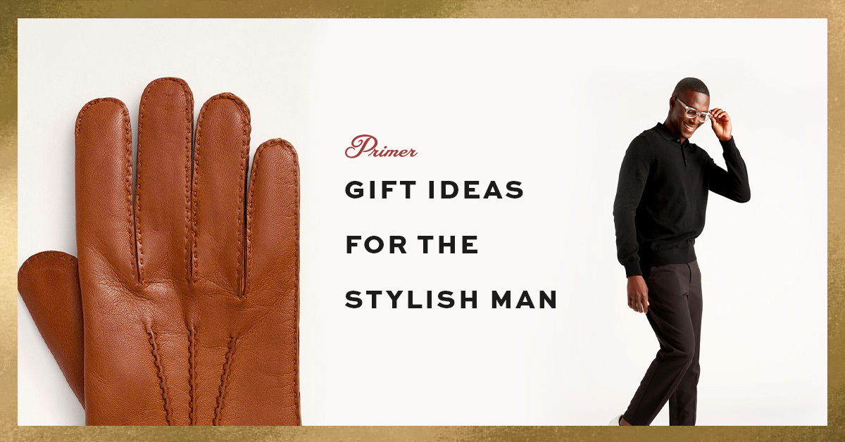Gift Ideas for the Stylish Man