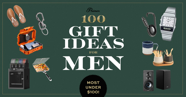 100 Gift Ideas for Men Who Have Everything: Most Under $100!